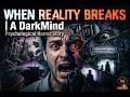 When Reality Breaks | A DarkMind Psychological Horror Story #DarkMind   #Creepypasta
