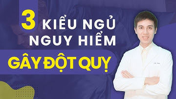 Nguy Cơ Đột Quỵ Với 3 Kiểu Ngủ Sau Đây | Dược sĩ Đạt