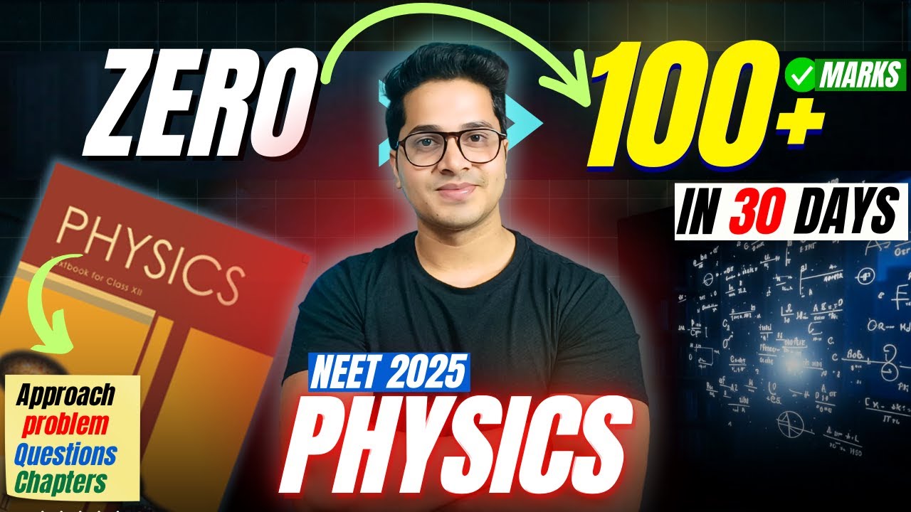 Physics NEET 2025: Score 100+ in 30 Days from Zero | How to Score 90 ...