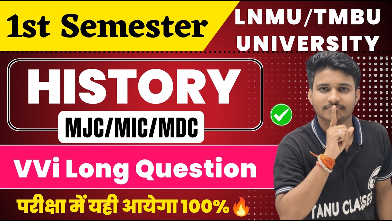 1st Semester History MDC/MIC/MJC important Long Questions TMBU/LNMU Unuversity | History Sem 1 Exam