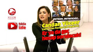Yüceer Çorlu Tren Katliamı için haykırdı: \