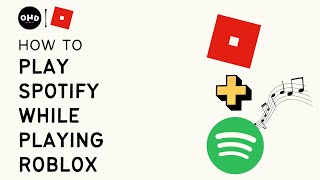 How To Play Music on Spotify While Playing Roblox (2023 UPDATED)