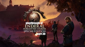 Enderal: Forgotten Stories Special Edition (PC) Fogville,Crystal Forest and more playthrough part 30