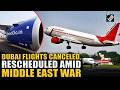 Middle East conflict forces IndiGo, Air India to revise schedules, cancel flights to Dubai