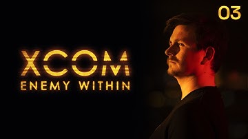 Zagrajmy w XCOM: Enemy Within #03 - WIDZOWIE W DRUŻYNIE #live