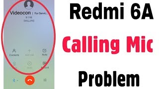 Xiaomi Redmi 6A | Mic Not Working While Calls | Mic Issue Error Problem Solve