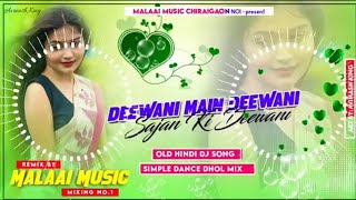 Deewani Me Deewani Dj Malai Music √√ Malai Music Hard Dholki Mix दिवानी मे दिवानी सजन की दिवानी