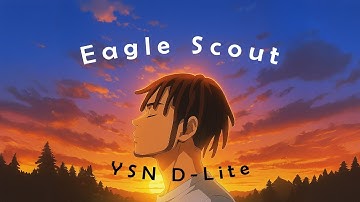 Eagle Scout  ~ YSN D-Lite [Official Lyric Video]