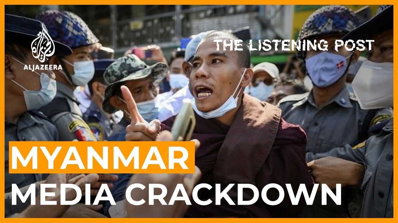 High-risk news coverage: Reporting the crackdown in Myanmar | The Listening Post