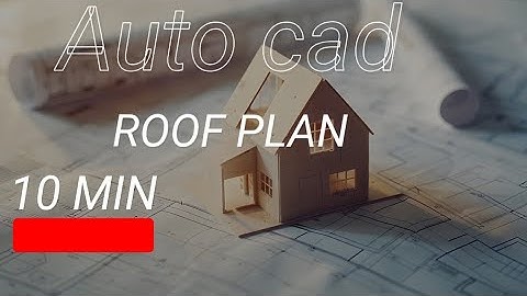 DRAWING A ROOF PLAN WITH AUTO CAD!
