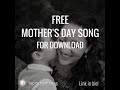 Happy Mother's Day - Free Mother's Day Song for download