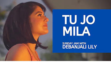 Tu Jo Mila | Female Version | Salman Khan | K.K. |Sunday Jam with Debanjali Lily #14