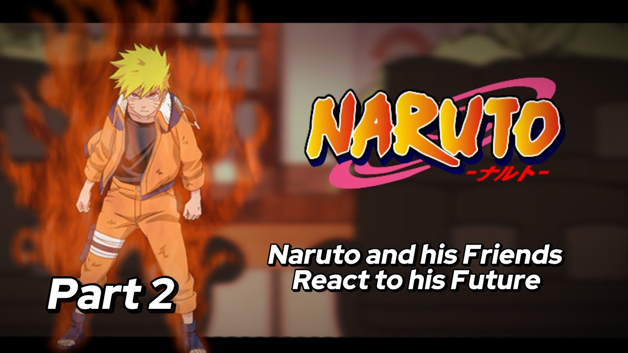 PART 2: Naruto Friends React To His Future + 🇧🇷 portuguese subtitles