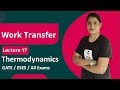 Work Transfer in Thermodynamics | Thermodynamics Gate Lectures in Hindi