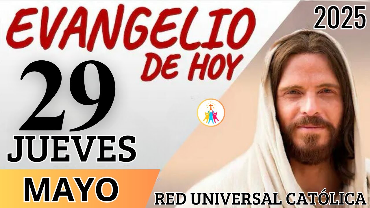 EVANGELIO DE HOY JUEVES 29 DE MAYO DE 2025 - YouTube