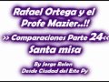 24 Rafael Ortega El Cabezon y El Profe - Comparaciones - Santa Misa