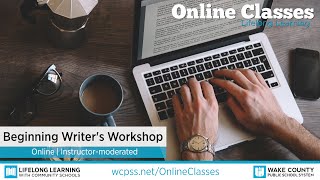 WCPSS Online Classes for Adults - Beginning Writer's Workshop