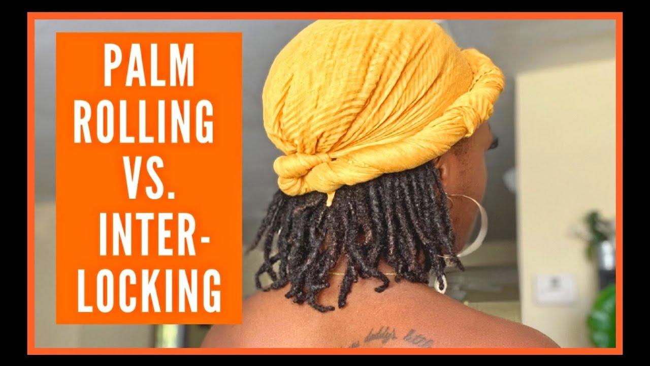 STARTER LOCS PALM ROLLING VS. INTERLOCKING What's the Difference