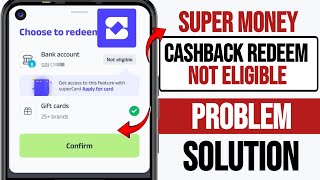 Super Money Cashback Redeem Problem | Super Money Cashback Redeem Not Eligible Problem