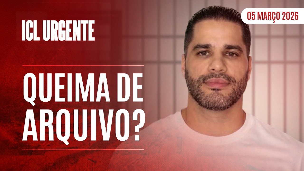 ICL URGENTE  - 05/03/26 - QUEM TEM INTERESSE NA MORTE DO 