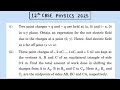 XII Physics 2025 Two point charges + q and - q are held at (a, 0) and (- a, 0) in x-y plane