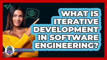 What Is Iterative Development In Software Engineering? - Next LVL Programming