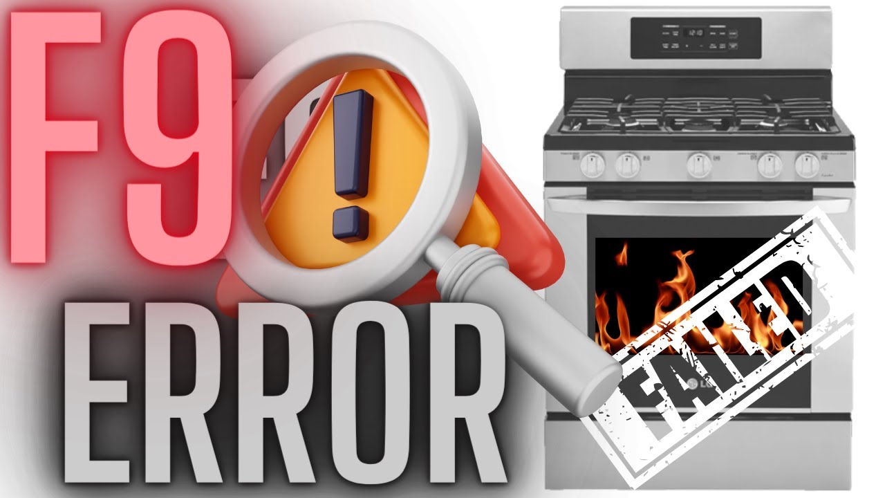 Lg Oven F9 Error Code: Quick Fixes & Solutions