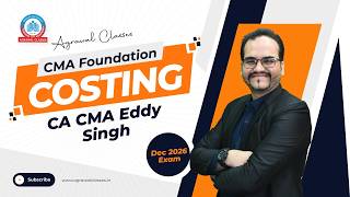 CMA Foundation | Dec 2026 | Costing Lecture 5 | By CA CMA Eddy Singh | Agrawal Classes