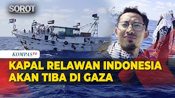 Kapal Relawan Indonesia Diperkirakan Tiba di Gaza dalam Waktu 2 Hari