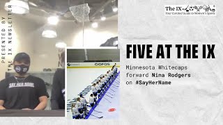 NWHL player Nina Rodgers discusses  why she supports #SAYHERNAME, how she's finding her voice