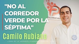 NO al CORREDOR VERDE por la SÉPTIMA, CAMILO RUBIANO entrevista.