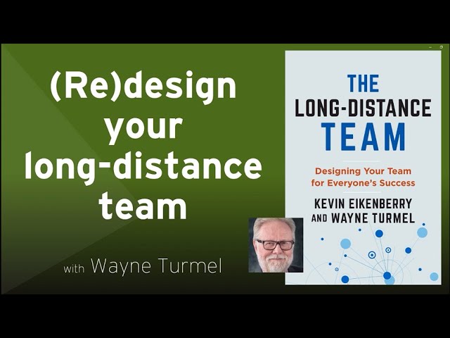 (Re)Design your long-distance team | Interview with Wayne Turmel, author of The Long-Distance Team