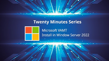 Install VAMT 10.1.26100.0 in window server 2022 & activate client server
