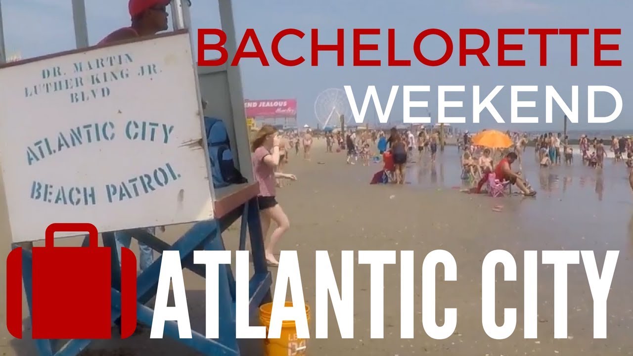 BACHELORETTE WEEKEND IN ATLANTIC CITY YouTube