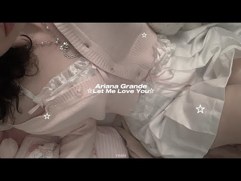 Ariana Grande-Let Me