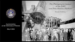 The Photographic Legacy of the DAO and John Stanley Plaskett - Dennis Crabtree