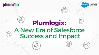 Plumlogix: A New Era of Salesforce Success & Impact  #Plumlogix #SalesforceConsulting #UnlockSuccess