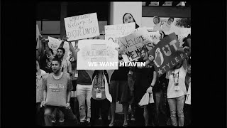 We Want Heaven.