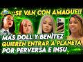 MAS DOLL Y BENÍTEZ QUIEREN ENTRAR A PLANETA, PARA PELEAR CON PERVERSA E INSU, PERO YA SE FUERON