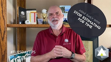 Agile Daily Dose: Stop Estimating For Time