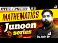 Pstet & Ctet 2026 | Mathematics Junoon Series By Jatin Sir