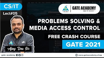 #05 Problems Solving & Media Access Control |Crash Course By Ajay Das Sir| CS/IT | GATE 2021