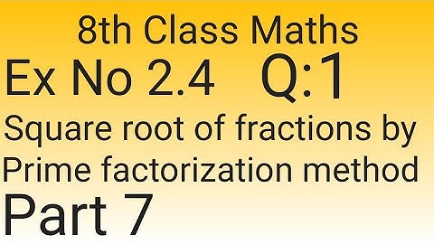 Square root of fractions by prime factorization method|8th grade Maths Ex No 2.4 Q:1|Punjab Board