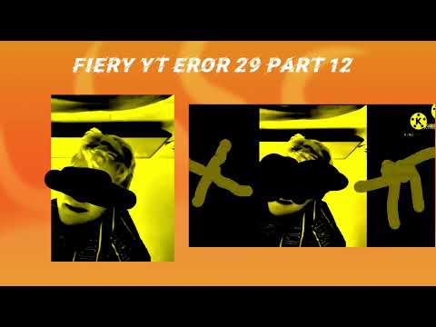 fiery YT eror 29 part 12