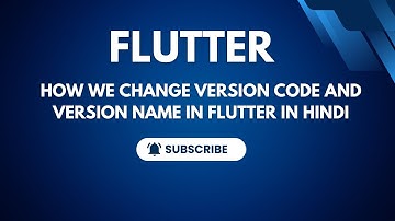 How we change Version code and Version Name in flutter in Hindi