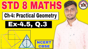 Q.3, Ex-4.5 || STD 8 MATHS || Practical Geometry || NCERT, CBSE ||