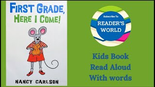 👦🏫Kids Books Read Aloud | First Grade, Here I Come! By Nancy Carlson | Picture Book | Beginner Book