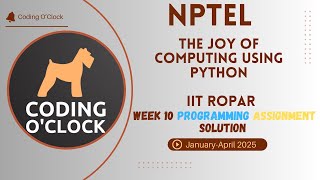 NPTEL The Joy of Computing using Python Week 10 Programming Assignment January April 2025 IIT Ropar