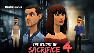 THE WEIGHT SACRIFICE | PART 4 | MAUFLIX STORIES ANIMATED FILM | MSA ENGLISH