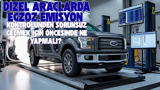 Dizel Araçlarda Egzoz Emisyon Testini Kolayca Geçmenin Yolları